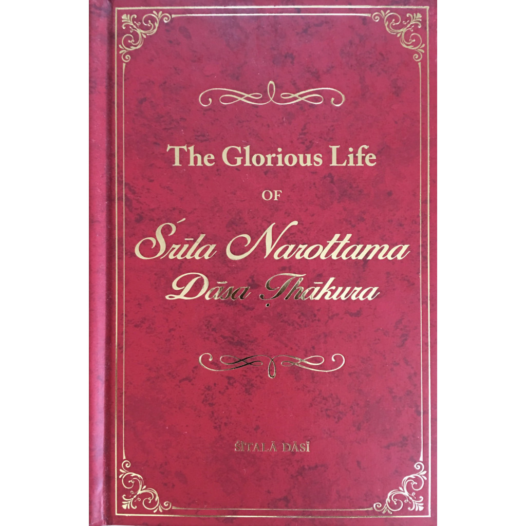 The glorious life of Srila Narottama Dasa Thakura - Sitala Devi Dasi