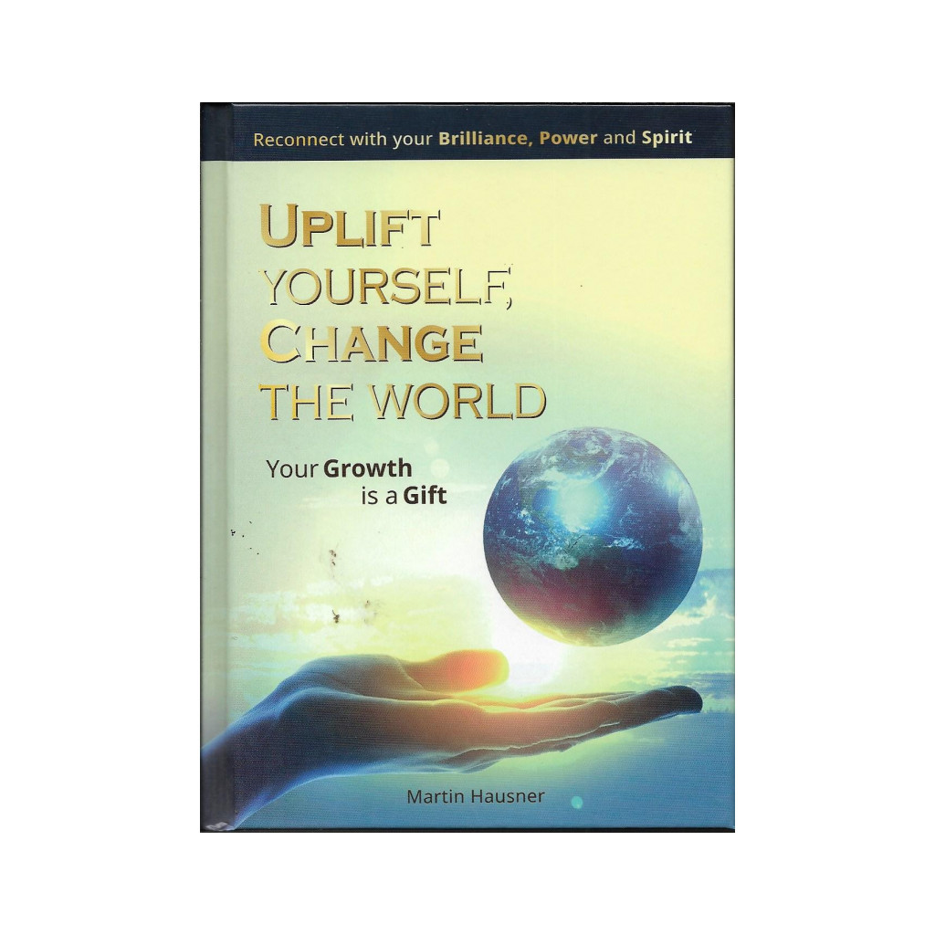 Uplift yourself, change the world - Martin Hausner